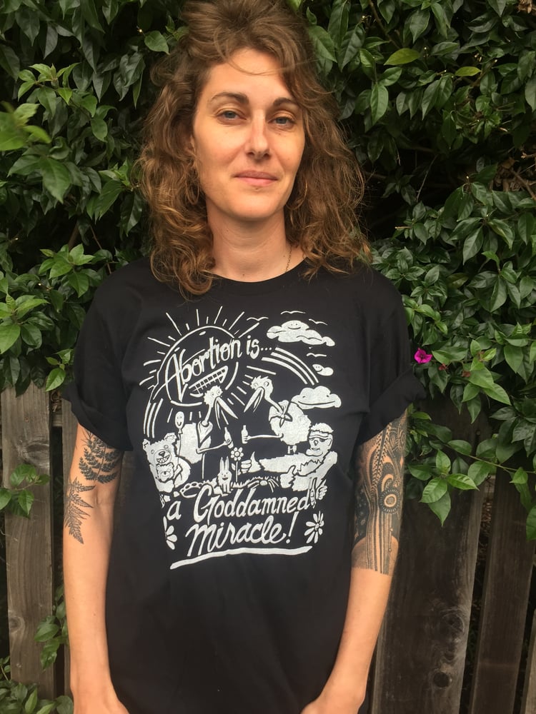 Image of Abortion is a Goddamned Miracle T-Shirt in Black