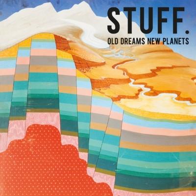 Image of STUFF. - Old Dreams New Planets