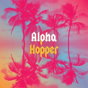 Image of ALPHA HOPPER "ALOHA HOPPER" LP