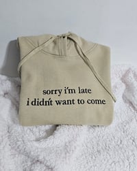 Image 4 of Sorry I'm late Sweater
