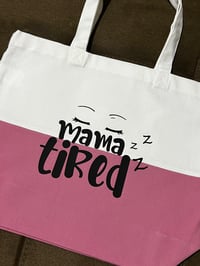 Image 2 of Mama Tired Tote Bag 