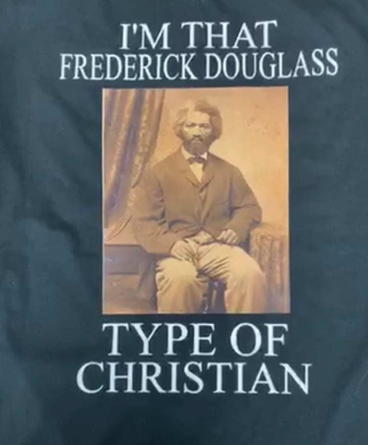 Image of I’M THAT FREDERICK DOUGLASS TYPE OF CHRISTIAN 