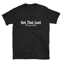 Get That Loot T - shirt