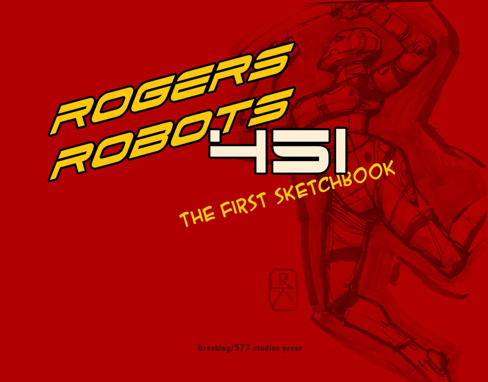 Image of Rogers Robots 451: The First Sketchbook Limited Edition