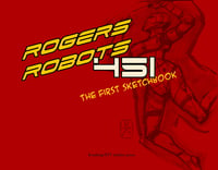 Rogers Robots 451: The First Sketchbook Limited Edition