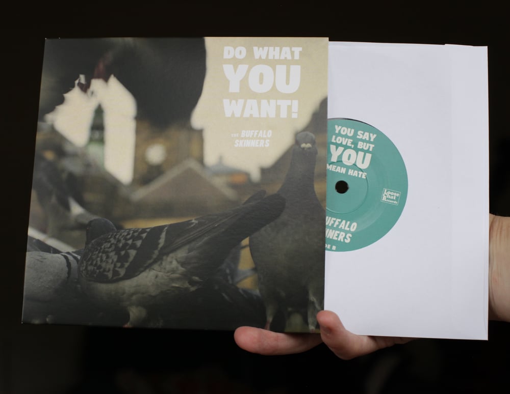 Image of Do What You Want / You Say Love, But You Mean Hate 7inch (2019 vinyl)