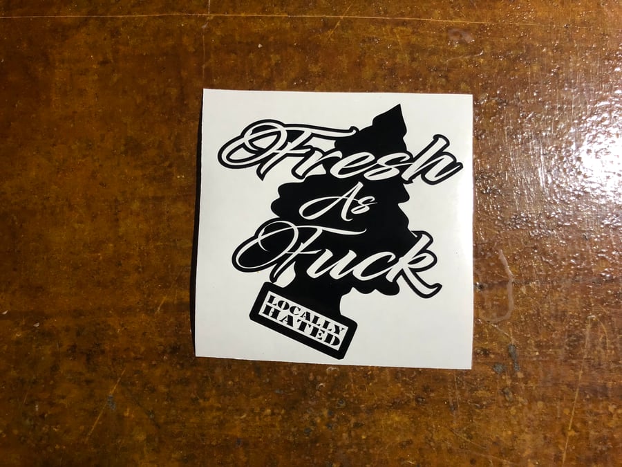 Image of Fresh  as f*ck decal 