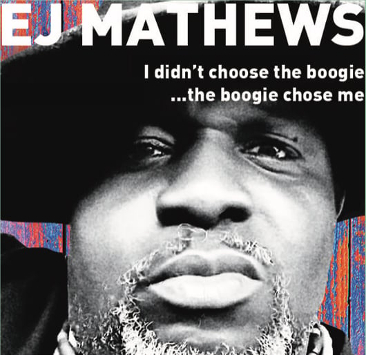 Image of EJ Mathews - I didn't choose the boogie...the boogie chose me (full length CD)