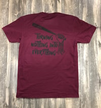 Image 3 of Turning Nothing into Everything tee