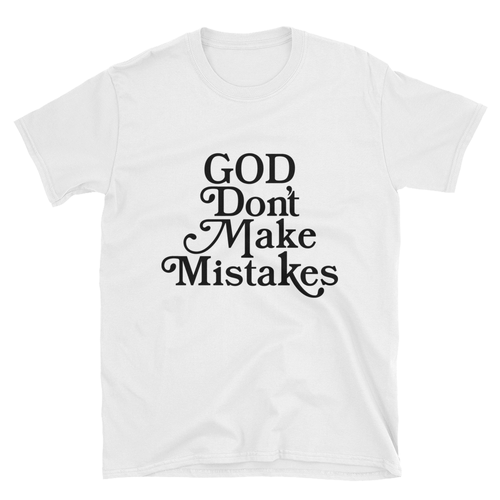 Image of GOD Don't Make Mistakes (white)