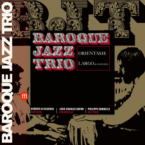 Image of BAROQUE JAZZ TRIO - Baroque Jazz Trio - Orientasie / Largo BUNDLE (FFL056/057)