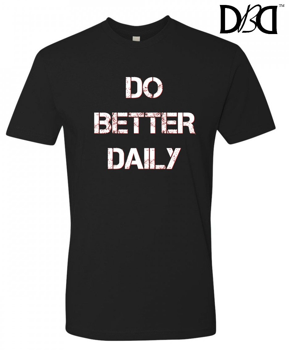 Image of DBD- DO BETTER DAILY TEE 