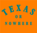 Image of Texas Or Nowhere tee