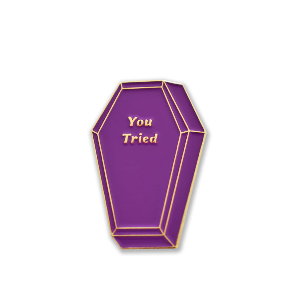 Image of ‘You Tried’ Coffin Enamel Pin