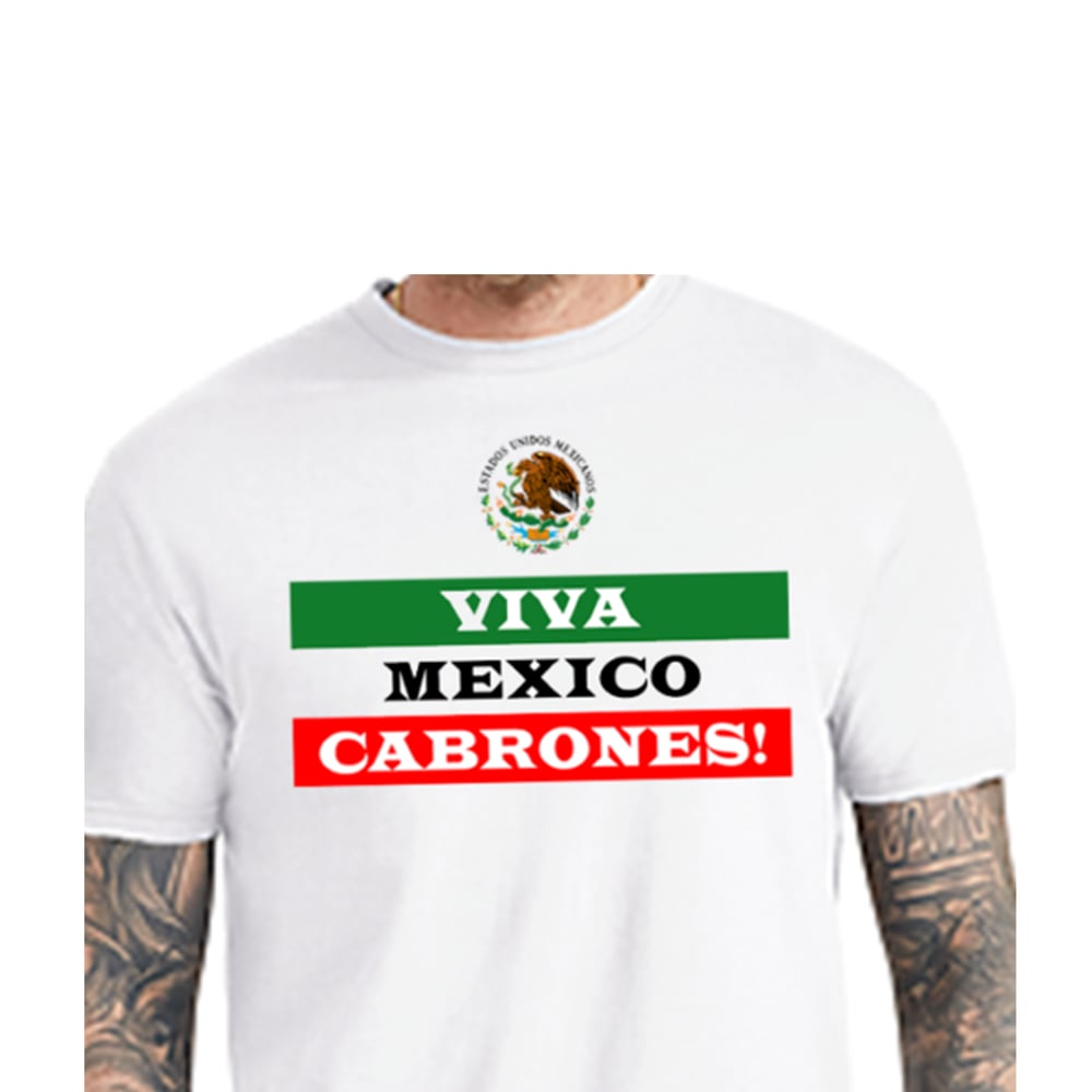Image of Viva Mexico Cabrones Shirt 