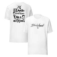 Image 1 of Stand 4 something fall 4 nothing Unisex t-shirt