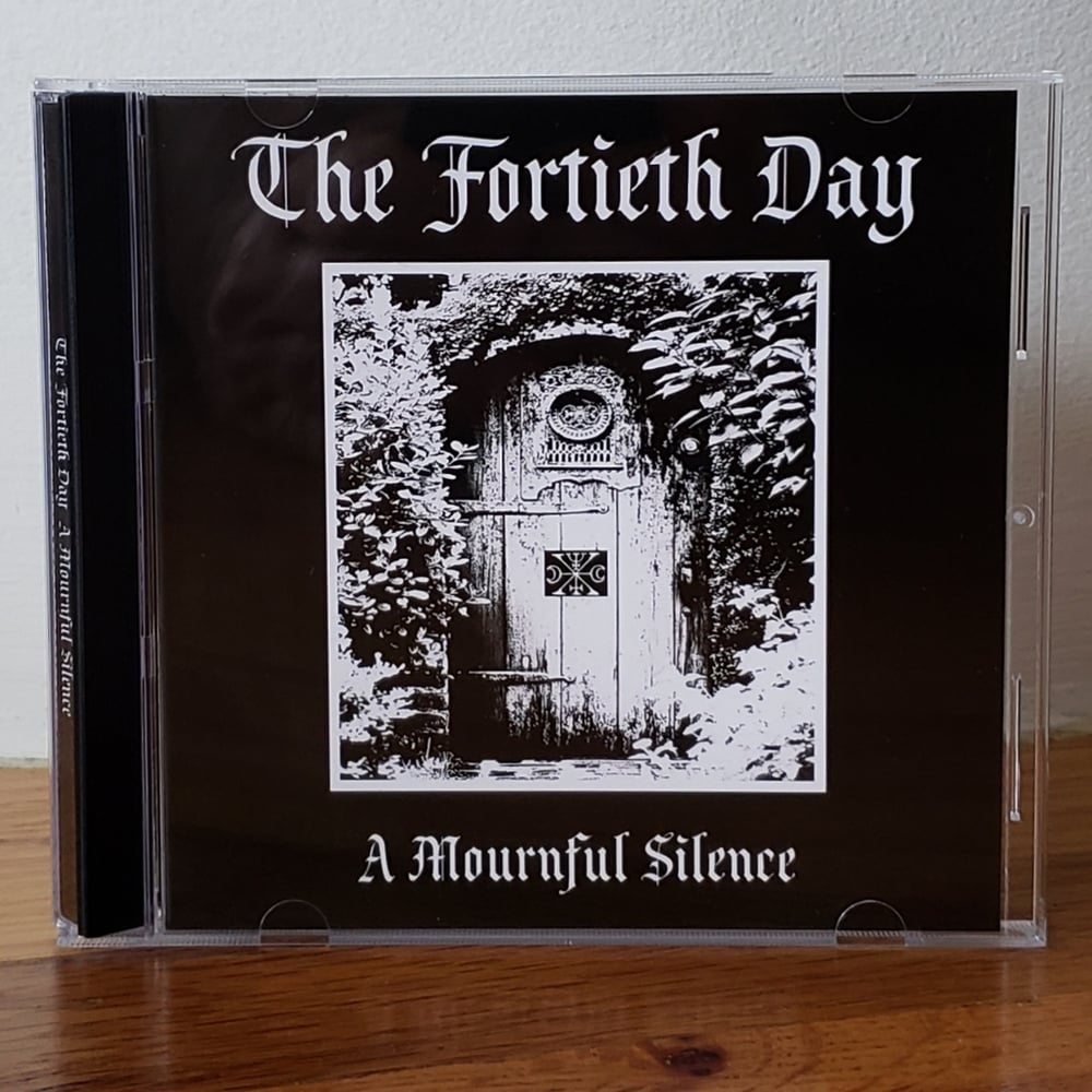 The Fortieth Day "A Mournful Silence" CD