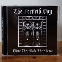 Image 1 of The Fortieth Day "There They Made Their Peace" CD
