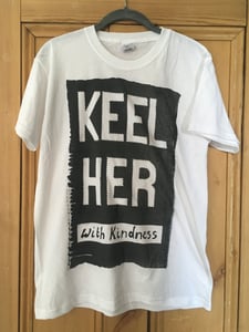 Image of Keel Her 'With Kindness' T-Shirt (Limited Edition)