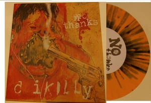 Image of No Thanks D.I. kill Y. 7inch + CD discography