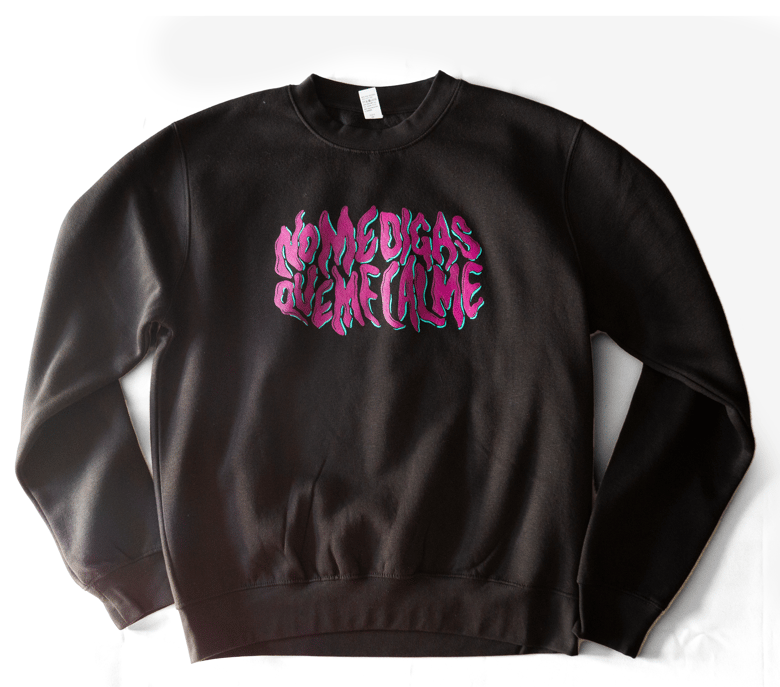 Image of Sudadera "No me digas que me calme"