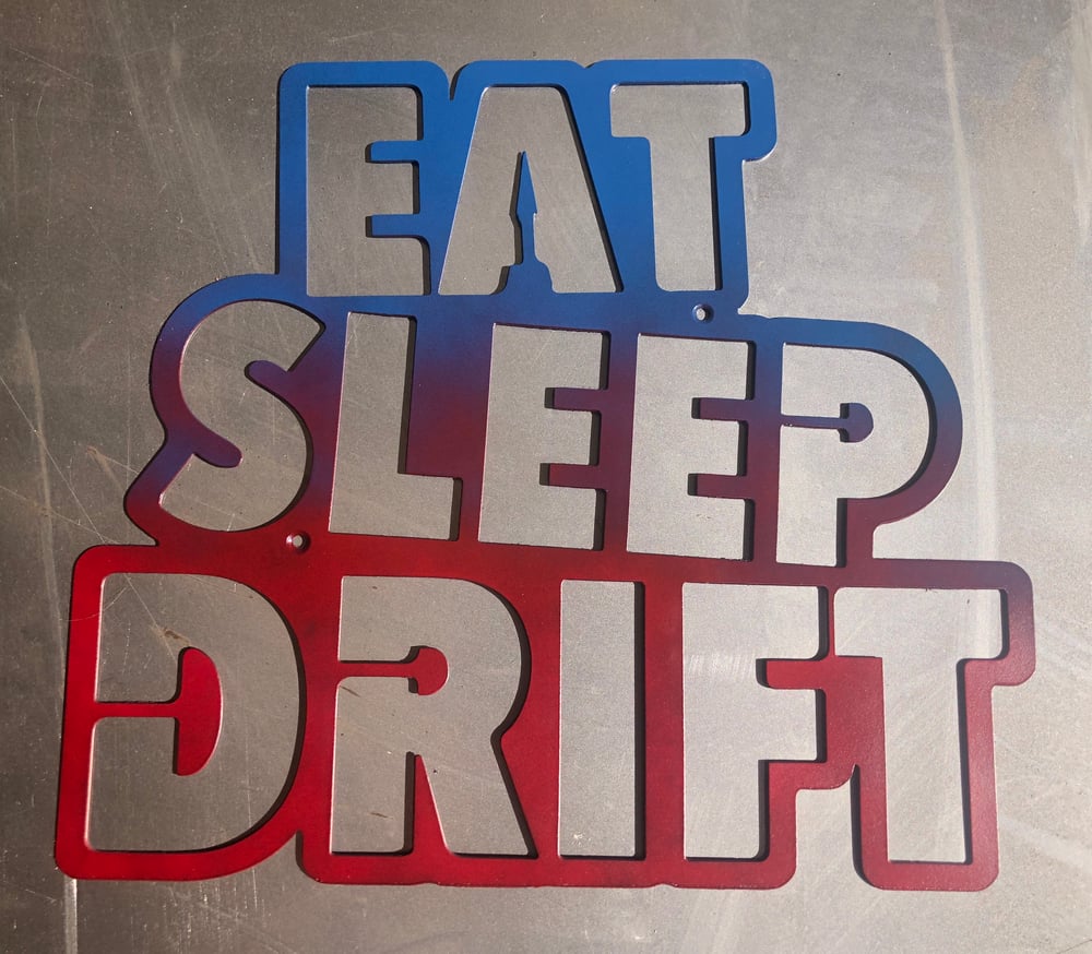 Eat Sleep Drift Colour Fade Sign