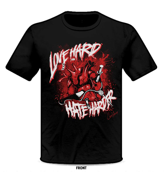 Image of LOVE HARD, HATE HARDER UNISEX T-shirt