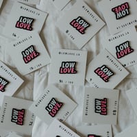 Low Love Enamel Pin *LIMITED*