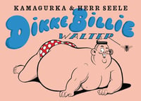 Dikke Billie Walter by Kamagurka & Herr Seele