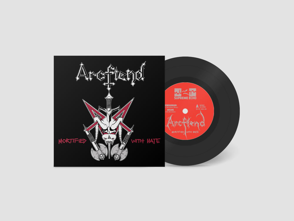 Image of ARCFIEND - "MORTIFIED WITH HATE" 7” EP (1987-90)