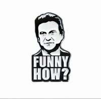 Image 1 of Goodfellas Joe Pesci "Funny How?" Iconic Scene From Marty Scorsese Classic Enamel Pin