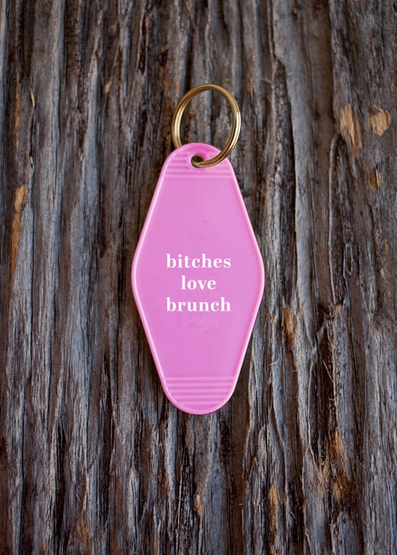 Image of bitches love brunch keytag