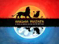 H A K U N A  M A T A T A - Lion King Art Print