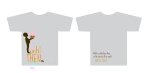 Image of Until Then T Shirt Guys