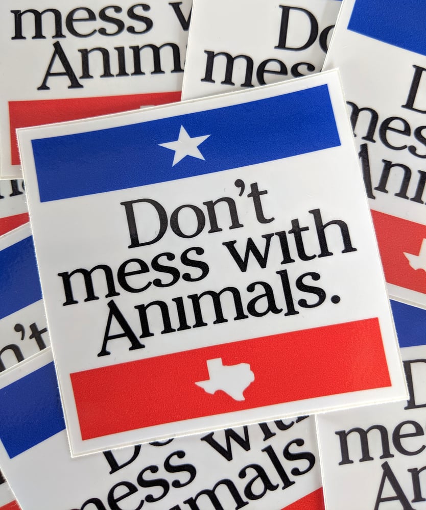 Image of DON'T MESS WITH ANIMALS sticker