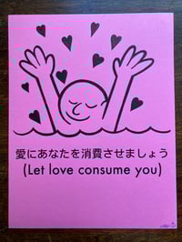 'Let Love Consume You' Print