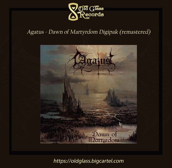 Image of Agatus- Dawn of Martyrdom Digipak CD