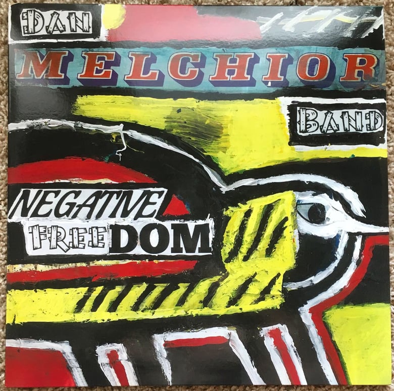 Image of Dan Melchior Band ‘Negative Freedom’ 