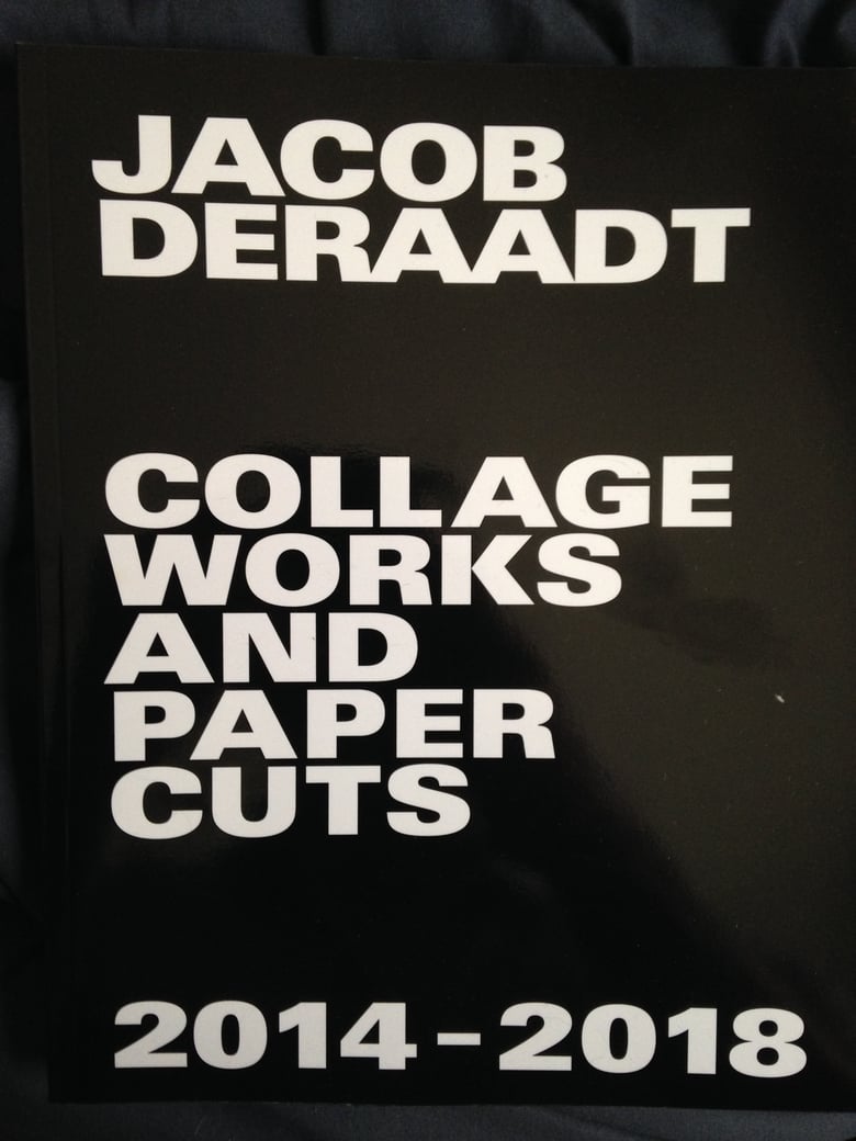 Image of Jacob DeRaadt:  Collage Works and Paper Cuts 2014-2018