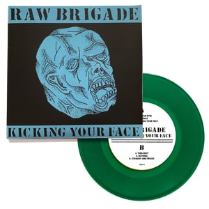 Image of RAW BRIGADE - KICKING YOUR FACE ( GREEN VINYL )