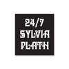 24/7 Sylvia Plath Sticker