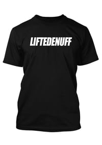 Image 1 of Liftedenuff Tee