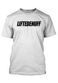 Image 1 of Liftedenuff White Tee