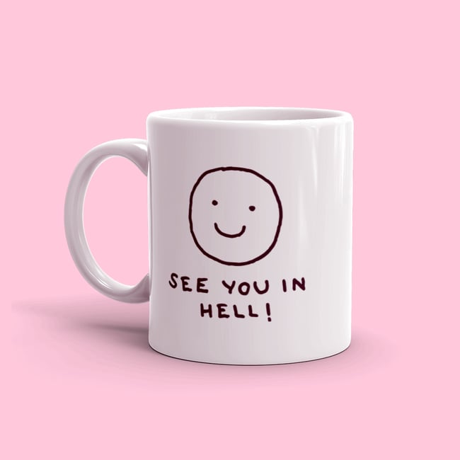 See You In Hell! Mug