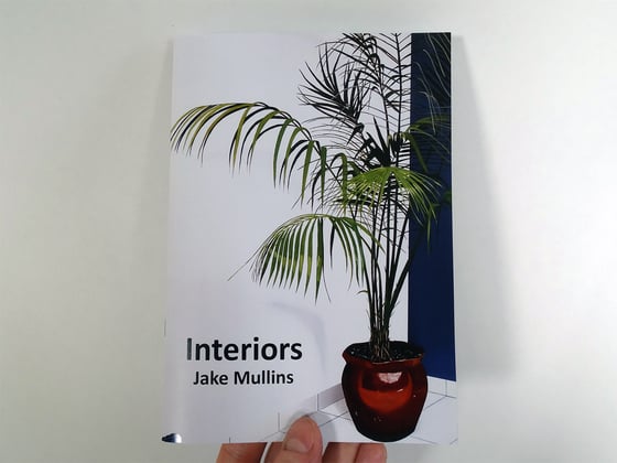 Image of 'Interiors, Jake Mullins' - Artist Book 2019