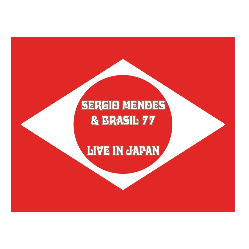 Image of Sergio Mendes & Brasil 77 Live In Japan 