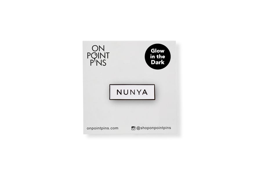 Image of Nunya 'None of your Business' Meme Pin (Glow in the Dark)