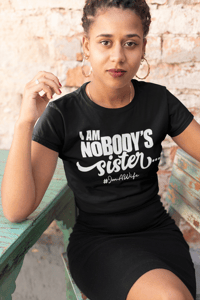 Black I Am Nobody's Sister T-Shirt
