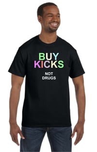 Image 1 of Buy Kicks not drugs tee