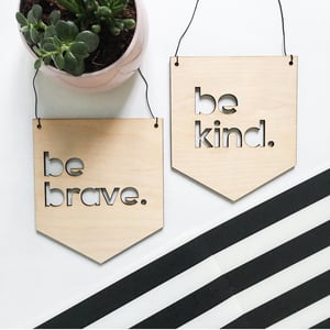 Image of be kind. + be brave. wall plaques